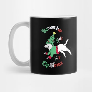 Remember Kids It's Christmas Mug